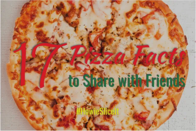 17 pizza facts to share with friends